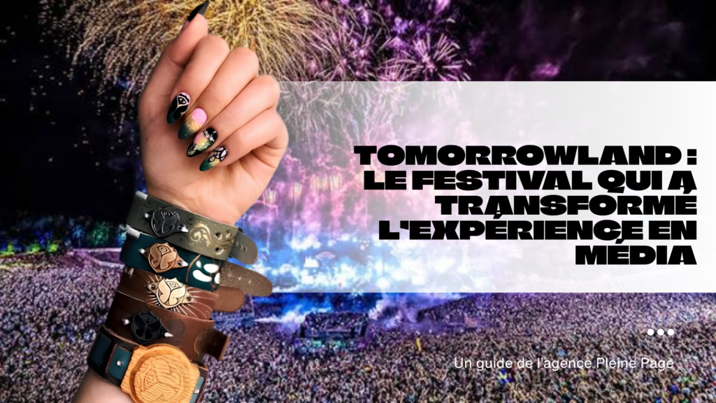 Tomorrowland : le festival qui a transformé l’expérience en média