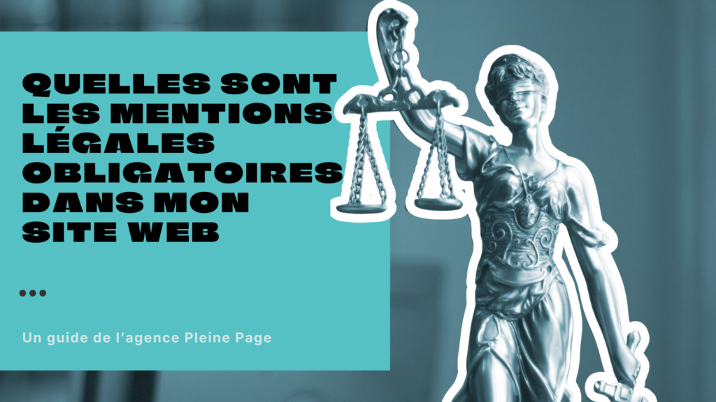 Quelles sont les mentions légales obligatoires dans mon site web