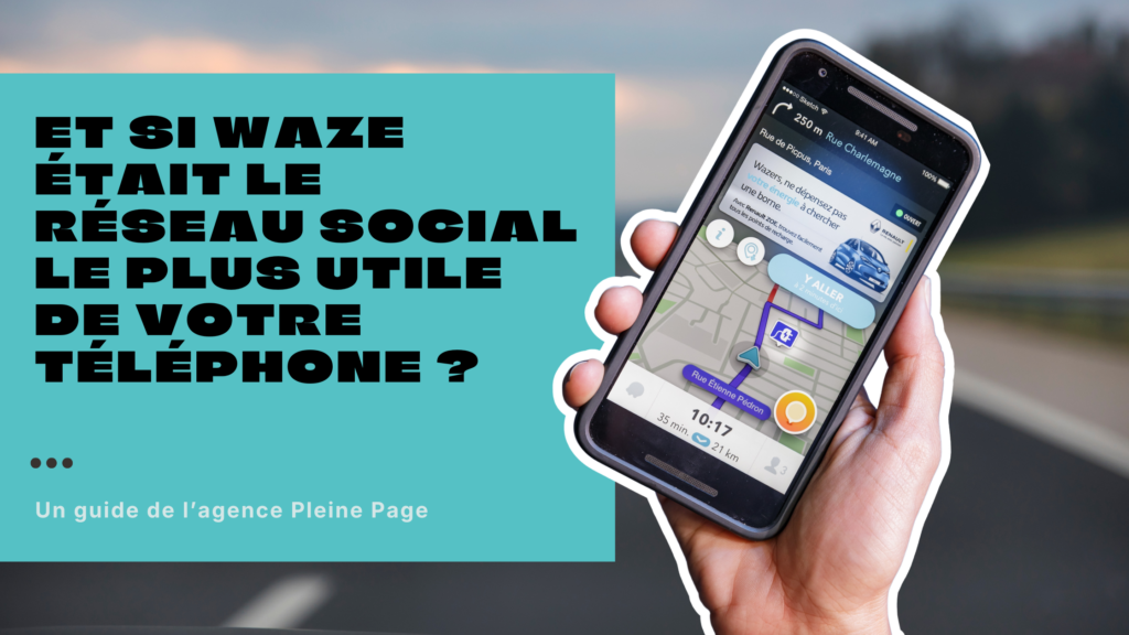 Et si Waze était le réseau social le plus utile de votre téléphone ?